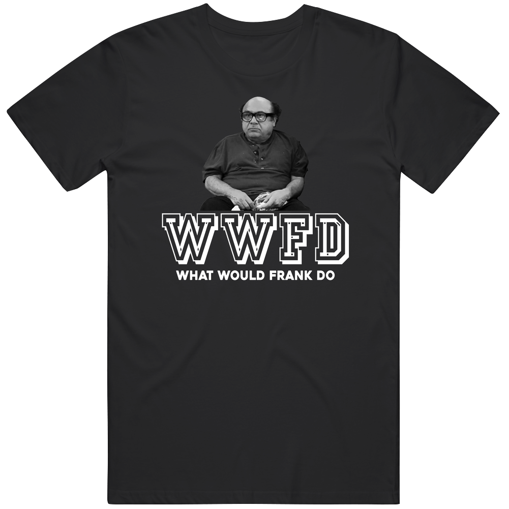Frank Reynolds Wwfd What Would Frank Do It's Always Sunny In Philadelphia Tv Show Fan Mens Soft Cotton Tee T Shirt Frank Reynolds Wwfd What Would Frank Do It's Always Sunny In Philadelphia Tv Show Fan Mens Soft Cotton Tee T Shirt