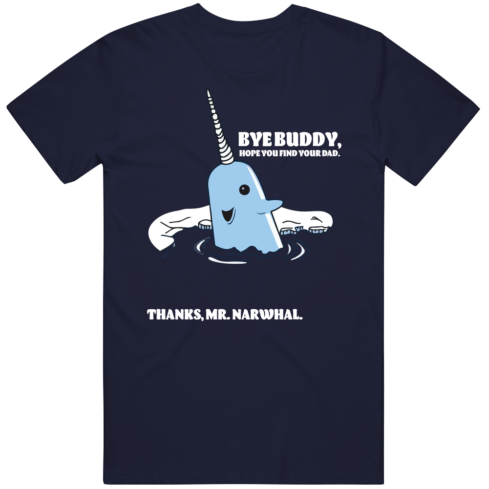 Bye Buddy I Hope You Find Your Dad! Thanks Mr Narwhal Elf Quote Mens Soft Cotton Tee T Shirt Bye Buddy I Hope You Find Your Dad! Thanks Mr Narwhal Elf Quote Mens Soft Cotton Tee T Shirt