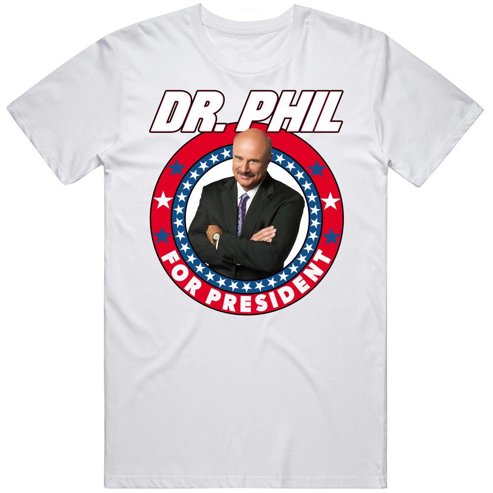 Dr. Phil For President Talk Show Host Celeb Fan Election Mens Soft Cotton Tee T Shirt
