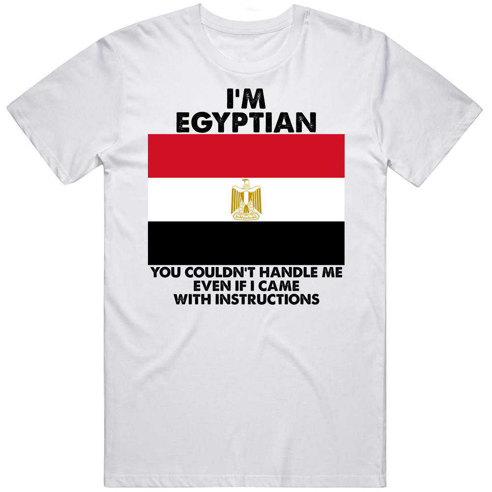 I'm Egyptian Nationality Flag You Couldn't Handle Me Mens Soft Cotton Tee T Shirt I'm Egyptian Nationality Flag You Couldn't Handle Me Mens Soft Cotton Tee T Shirt