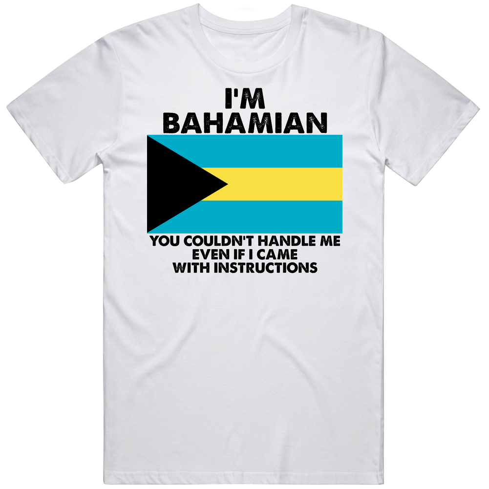 I'm Bahamian Nationality Flag You Couldn't Handle Me Mens Soft Cotton Tee T Shirt I'm Bahamian Nationality Flag You Couldn't Handle Me Mens Soft Cotton Tee T Shirt
