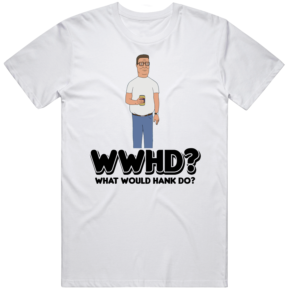 What Would Hank Do King Of The Hill Cartoon Tv Show Mens Soft Cotton Tee T Shirt What Would Hank Do King Of The Hill Cartoon Tv Show Mens Soft Cotton Tee T Shirt