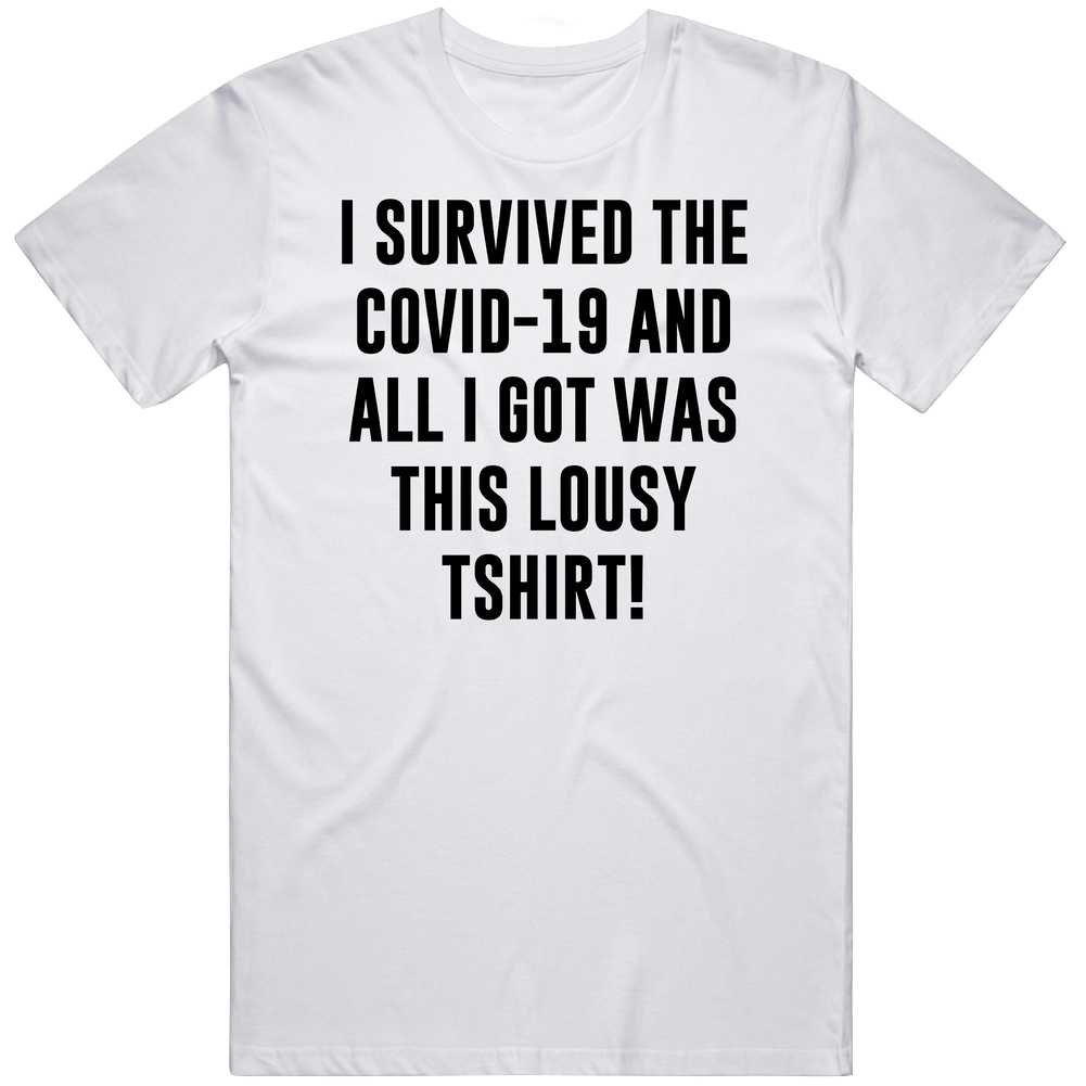Survived Virus All I Got Was This Lousy Mens Soft Cotton Tee T Shirt