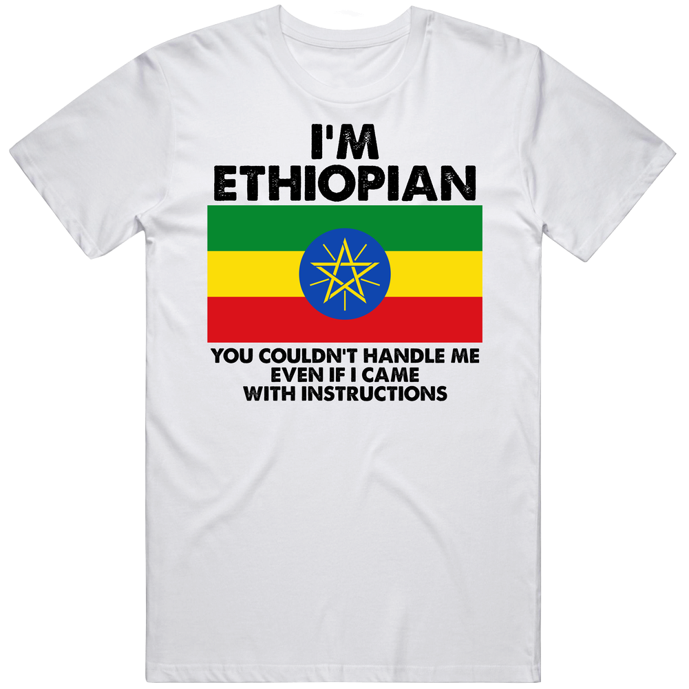 I'm Ethiopian Nationality Flag You Couldn't Handle Me Mens Soft Cotton Tee T Shirt