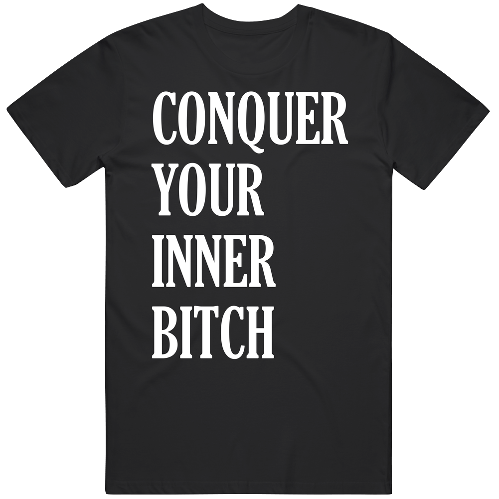 Conquer Your Inner Bitch Funny Badass Mens Soft Cotton Tee T Shirt