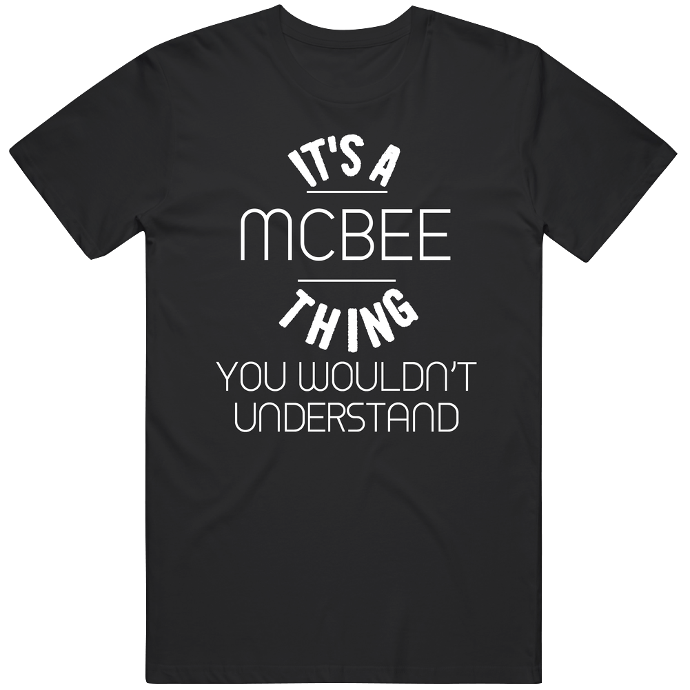 Mcbee Its A Thing You Wouldnt Understand Name Mens Soft Cotton Tee T Shirt Mcbee Its A Thing You Wouldnt Understand Name Mens Soft Cotton Tee T Shirt