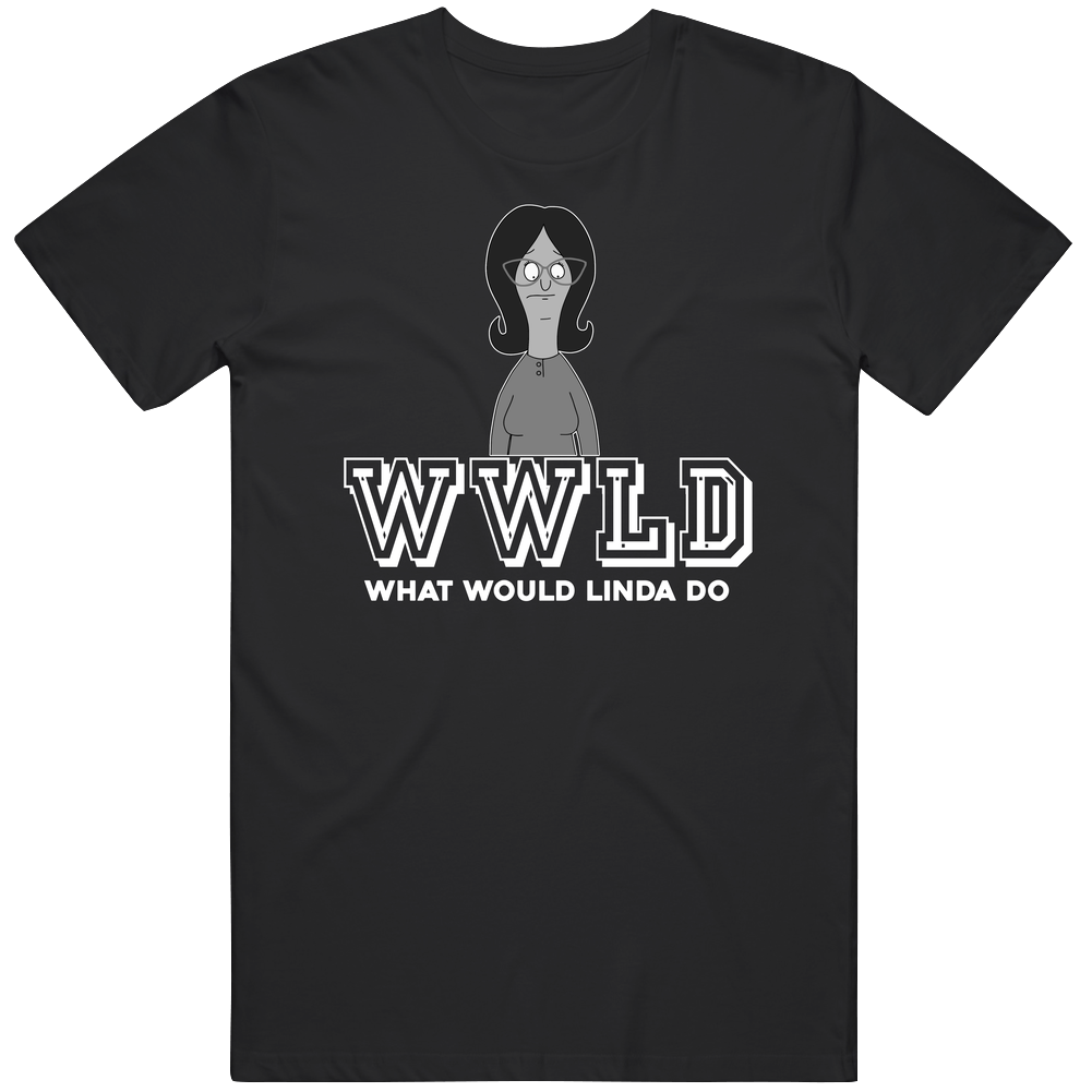 Linda Belcher Wwld What Would Linda Do Bob's Burgers Favorite Character Tv Show Fan Mens Soft Cotton Tee T Shirt