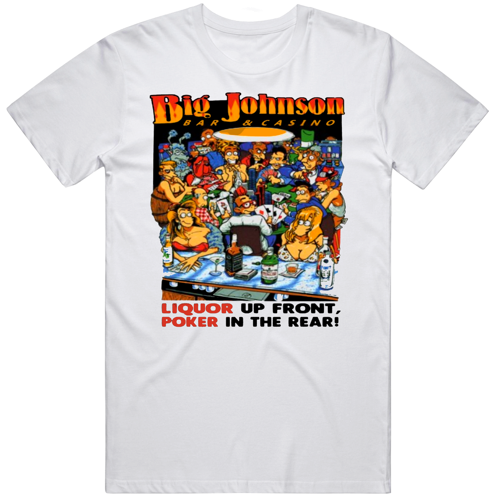 Big Johnson Liquor Up Front Poke Her In The Rear Mens Cotton T Shirt