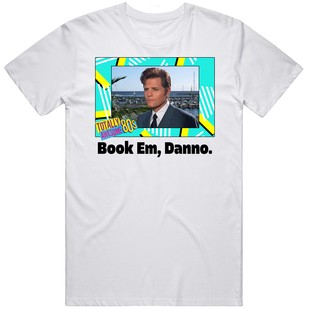 Book Em Danno Hawaii Five-o Tv Series Fan Vintage Unisex T Shirt