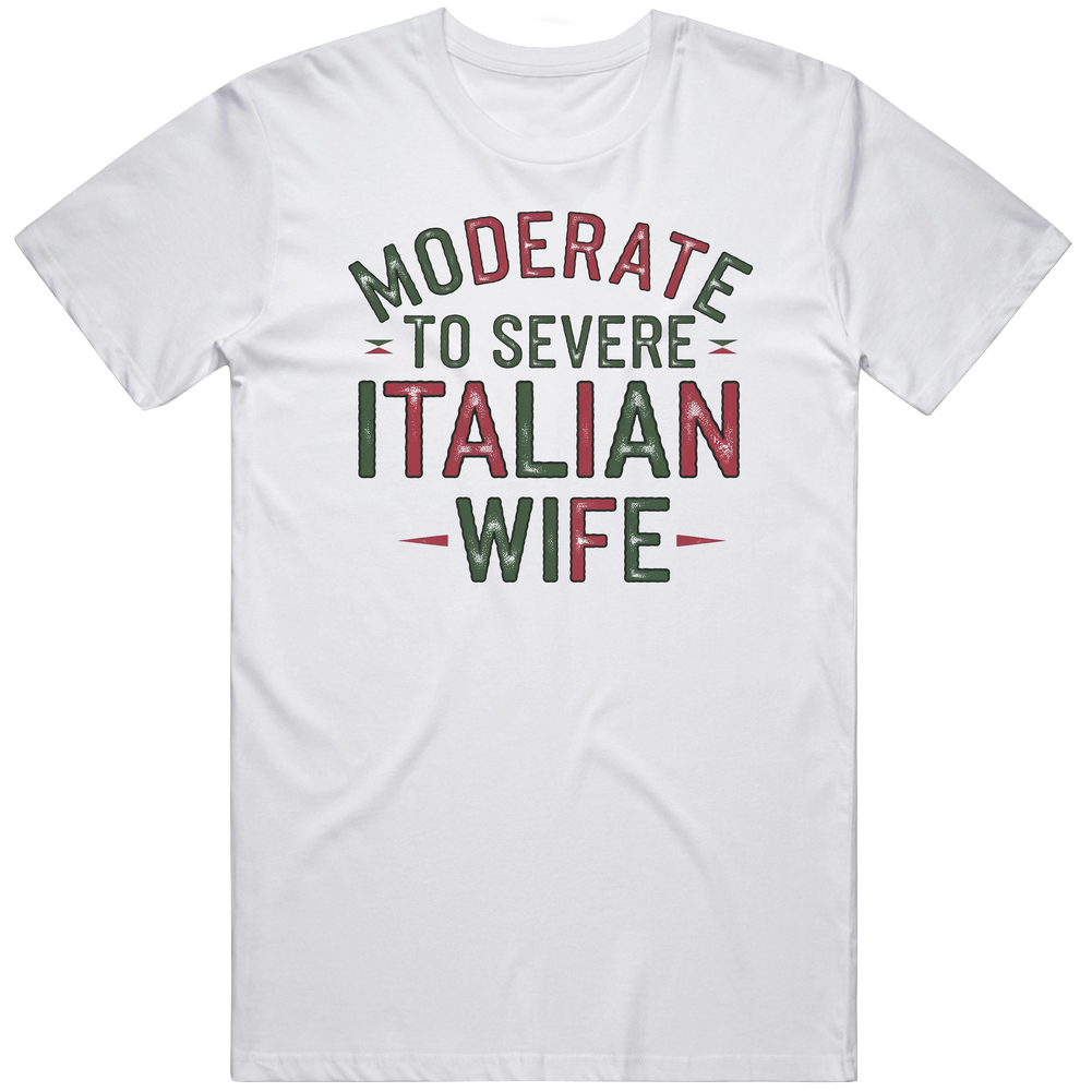 Moderate To Severe Italian Wife Vintage Unisex T Shirt