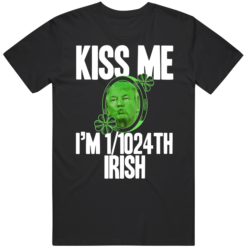 Kiss Me I'm 1-1024th Irish Donald Trump Funny St Patricks Day Vintage Unisex T Shirt