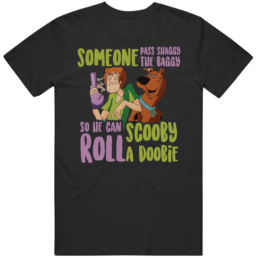 Someone Pass Shaggy The Baggy So He Can Roll Scooby A Doobie Funny Weed Cannabis Vintage Unisex T Shirt