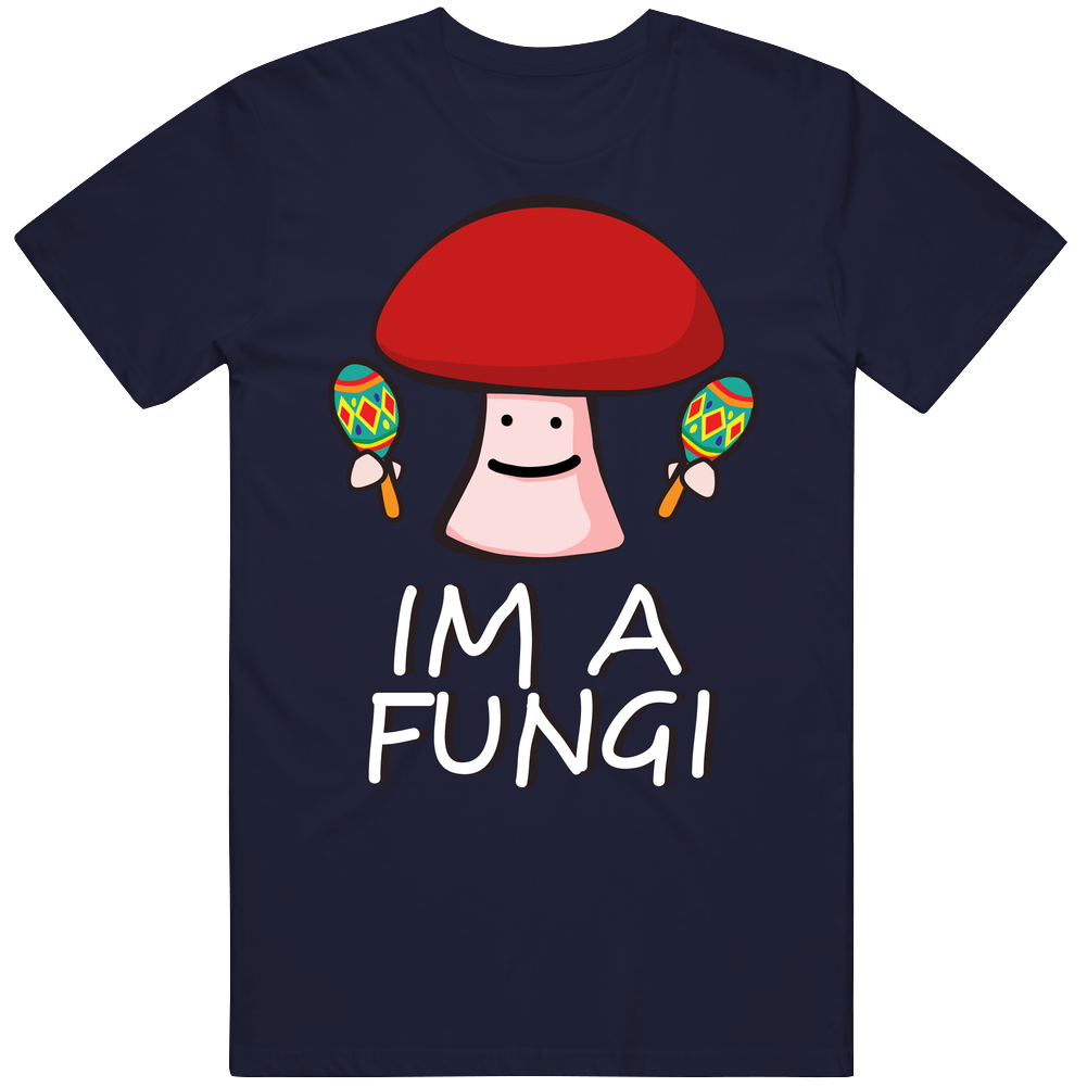 I'm A Fungi! Cotton Classic T Shirt I'm A Fungi! Cotton Classic T Shirt