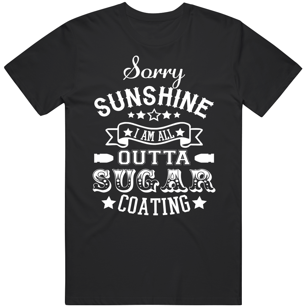 Funny Sorry Sunshine I'm All Out Gift Cotton Classic T Shirt Funny Sorry Sunshine I'm All Out Gift Cotton Classic T Shirt