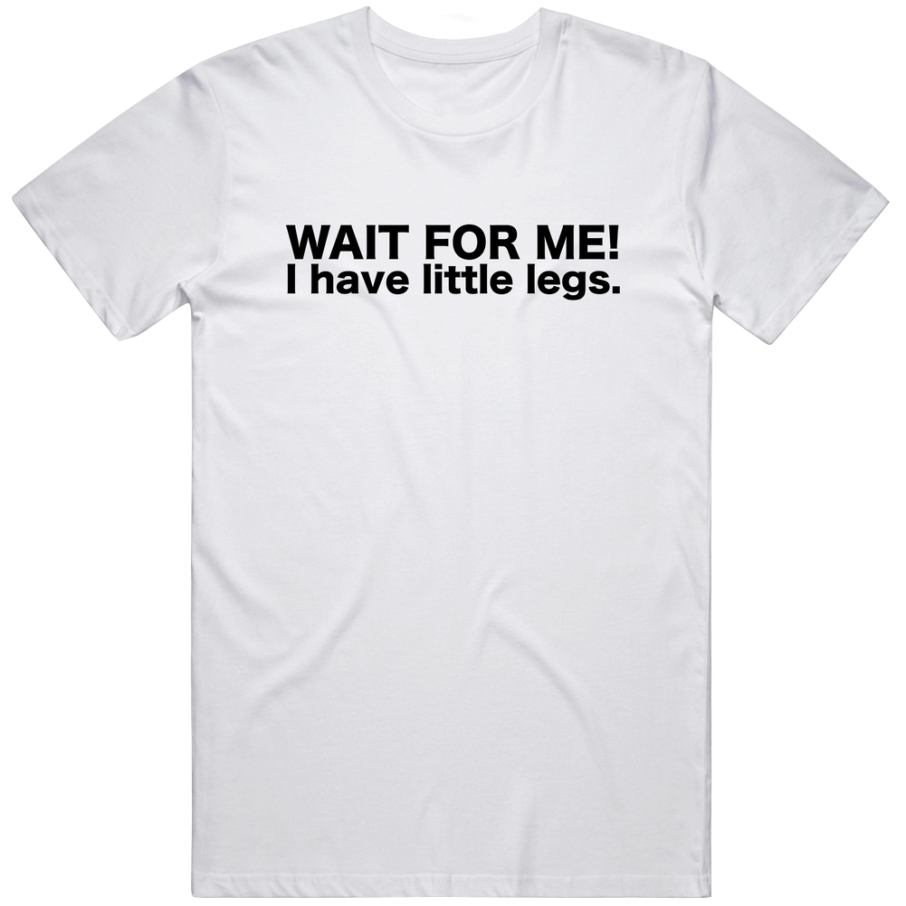Wait For Me - Black Font Cotton Classic T Shirt Wait For Me - Black Font Cotton Classic T Shirt