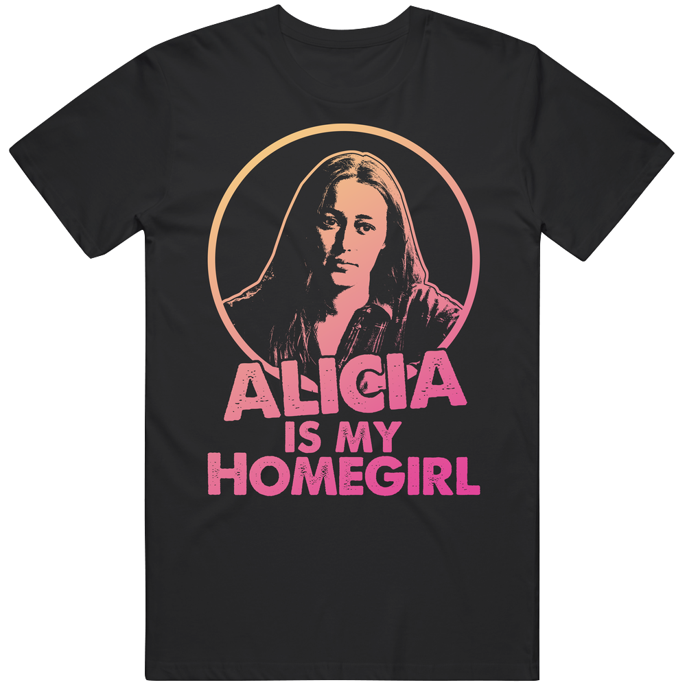 Fear The Walking Dead Alicia Clark Is My Home Girl Tv Show Fan Cotton Classic T Shirt Fear The Walking Dead Alicia Clark Is My Home Girl Tv Show Fan Cotton Classic T Shirt