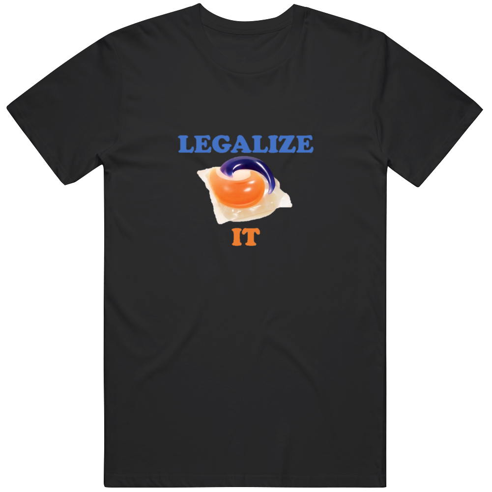 Legalize Tide Pods Cotton Classic T Shirt Legalize Tide Pods Cotton Classic T Shirt