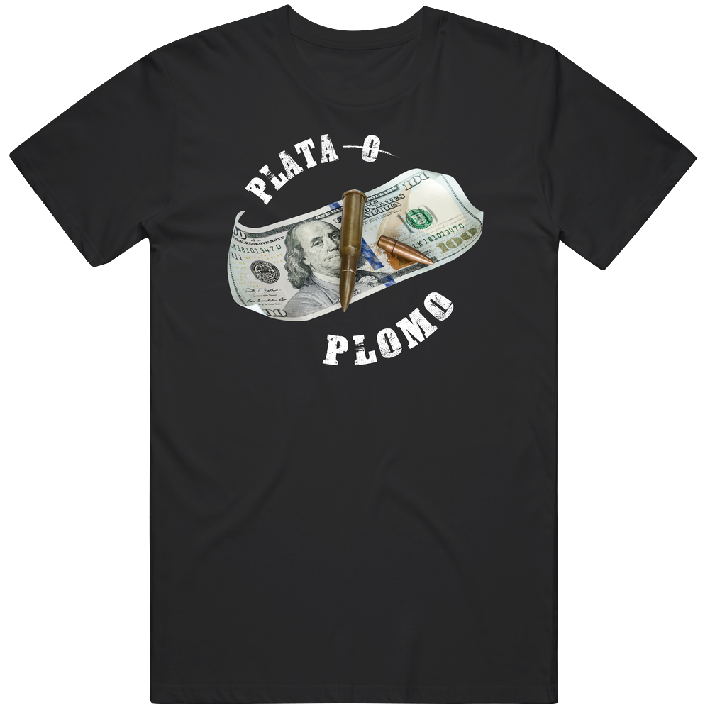 Plata Plomo Narcos Pablo Escobar Money Bullet T Shirt Playera Camiseta Cotton Classic T Shirt Plata Plomo Narcos Pablo Escobar Money Bullet T Shirt Playera Camiseta Cotton Classic T Shirt
