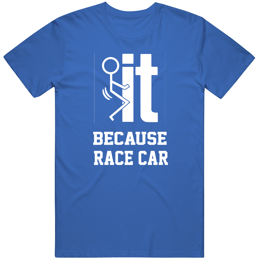 Fuck It Trending Because Race Car Funny T Shirts.png Cotton Classic T Shirt Fuck It Trending Because Race Car Funny T Shirts.png Cotton Classic T Shirt