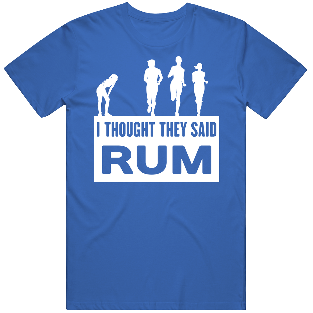 Thought They Said Rum Funny Run Running Runners Marathon Cotton Classic T Shirt