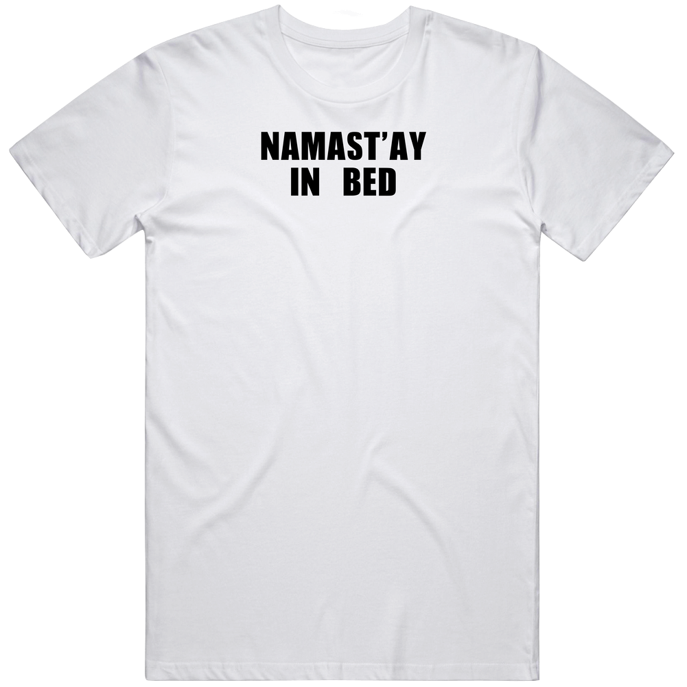 Namast'ay In Bed - Black Font Cotton Classic T Shirt