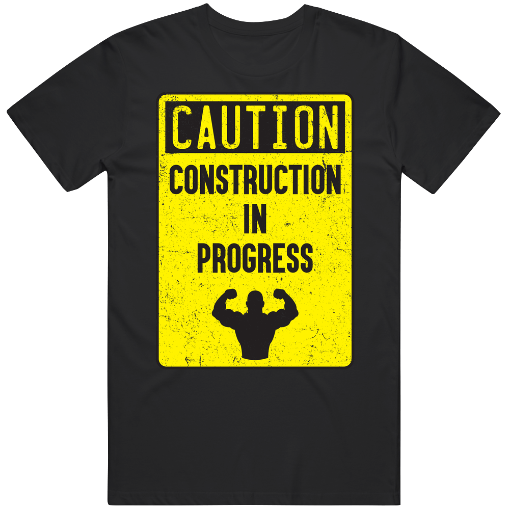 Construction In Progress Funny Fitness Bodybuilding Crossfit Cotton Classic T Shirt