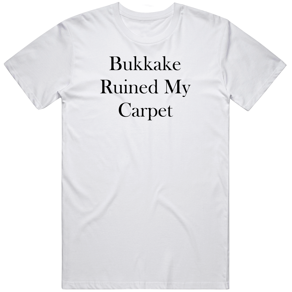 Bukkake Ruined My Carpet Mens Vintage T Shirt Bukkake Ruined My Carpet Mens Vintage T Shirt