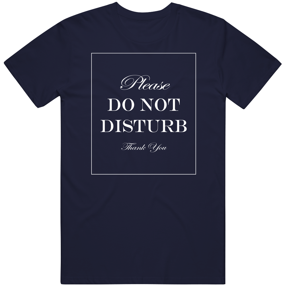 Please Don't Disturb Thank You Cute Funny Navy Mens Vintage T Shirt Please Don't Disturb Thank You Cute Funny Navy Mens Vintage T Shirt