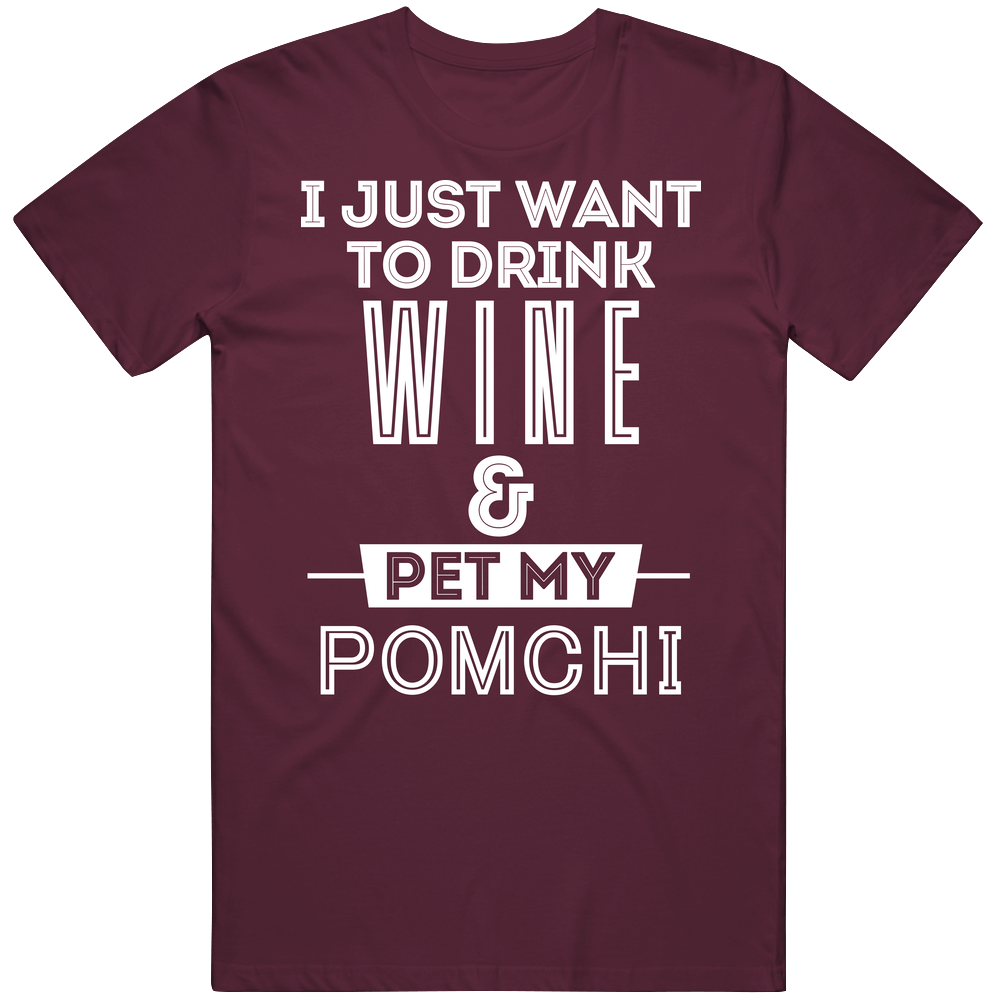 Drink Wine And Pet My Pomchi Dog Animal Lover Mens Vintage T Shirt Drink Wine And Pet My Pomchi Dog Animal Lover Mens Vintage T Shirt