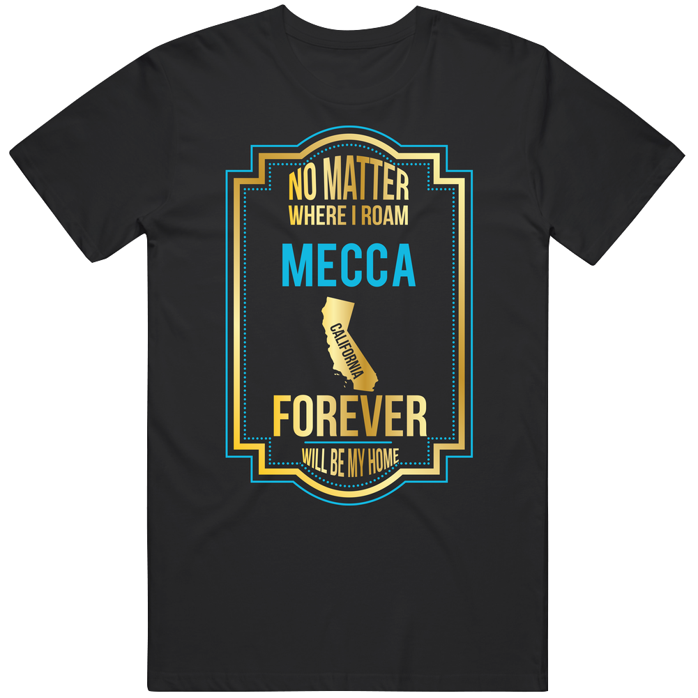 No Matter Where I Roam Mecca California Will Forever Be My Home Mens Vintage T Shirt No Matter Where I Roam Mecca California Will Forever Be My Home Mens Vintage T Shirt