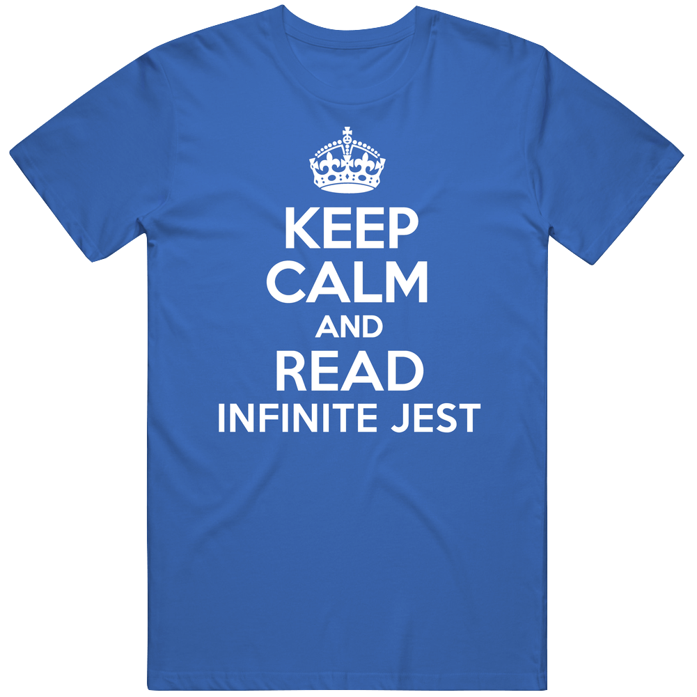 Keep Calm And Read Infinite Jest Book Mens Vintage T Shirt Keep Calm And Read Infinite Jest Book Mens Vintage T Shirt