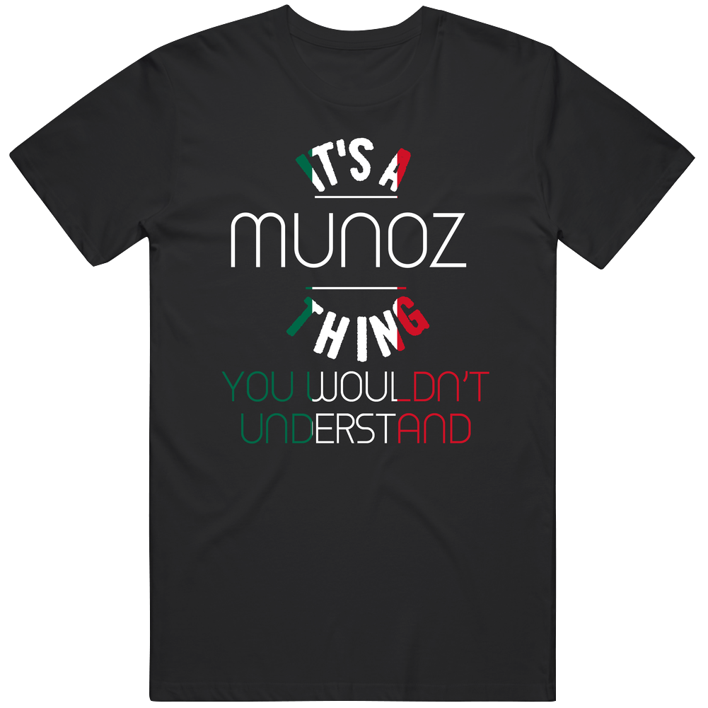 It's A Munoz Thing You Wouldn't Understand Mexican Name Mens Vintage T Shirt It's A Munoz Thing You Wouldn't Understand Mexican Name Mens Vintage T Shirt
