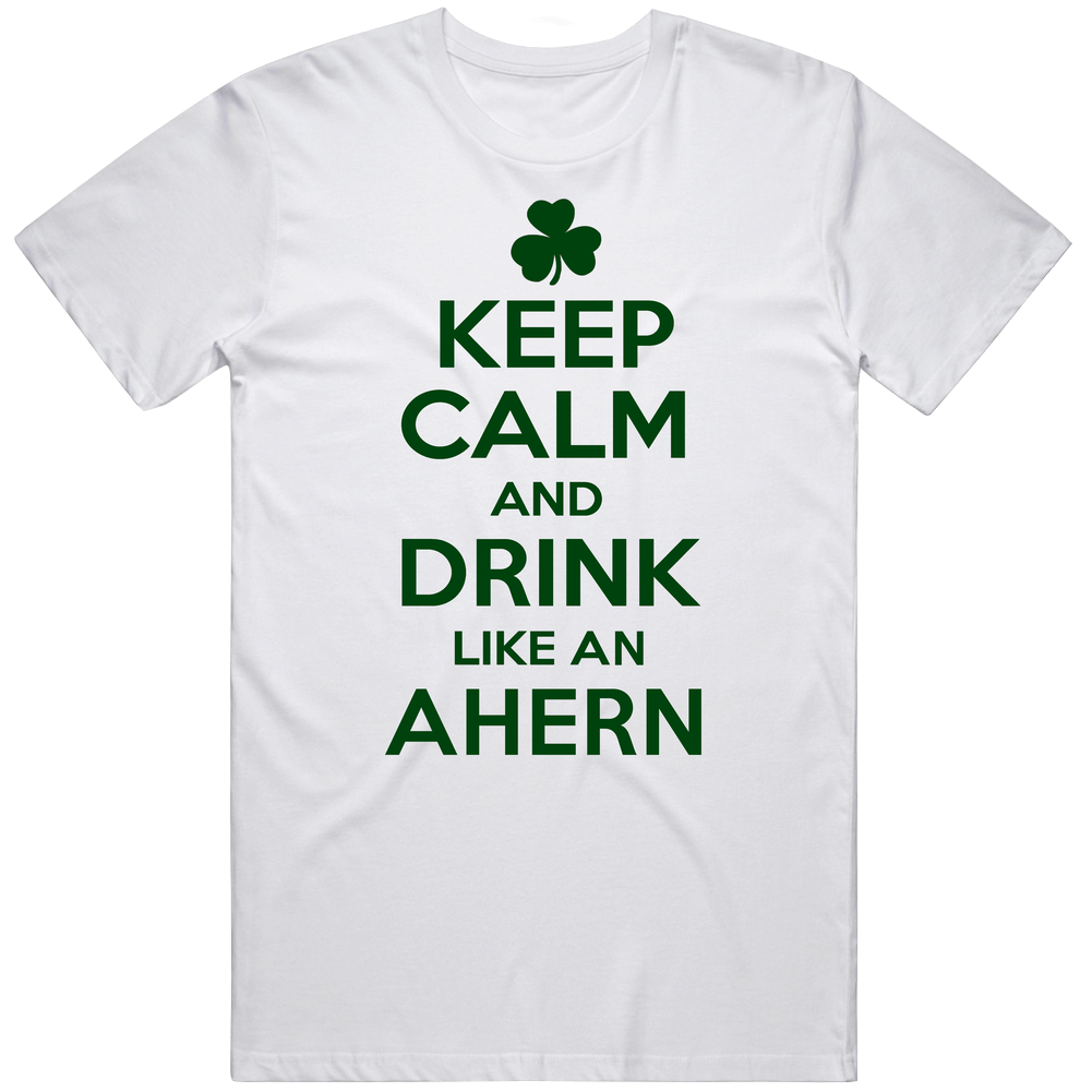 Keep Calm And Drink Like An Ahern Irish Mens Vintage T Shirt Keep Calm And Drink Like An Ahern Irish Mens Vintage T Shirt