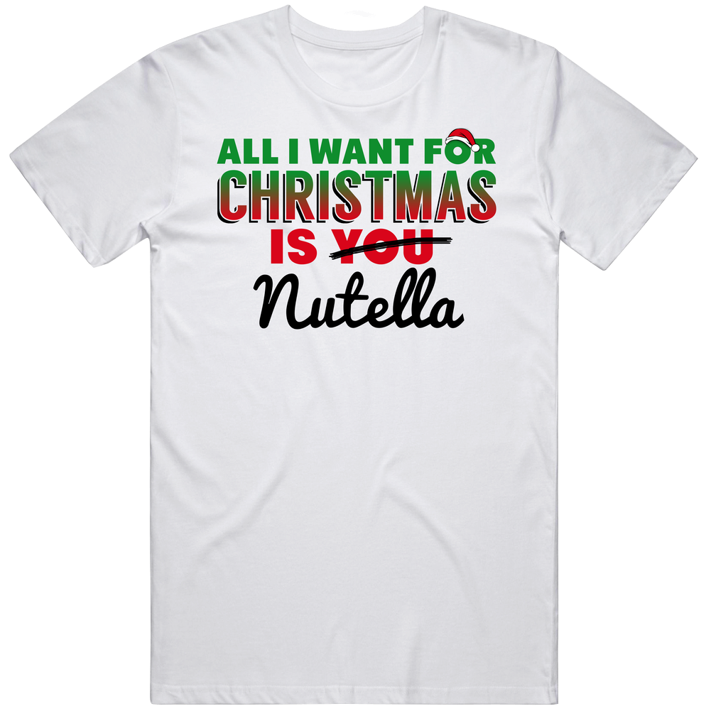 All I Want For Christmas Is Nutella Favorite Food Holiday Gift Mens Vintage T Shirt All I Want For Christmas Is Nutella Favorite Food Holiday Gift Mens Vintage T Shirt