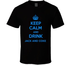 Jack And Coke Mixed Drink Keep Calm And Love Funny Alcohol Party T Shirt 14636963