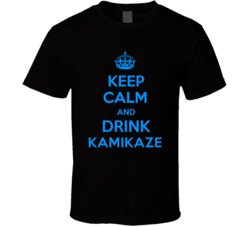 Kamikaze Mixed Drink Keep Calm And Love Funny Alcohol Party T Shirt 14636967