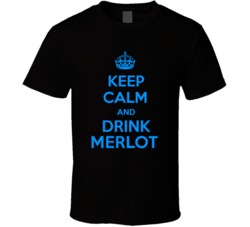 Merlot Wine Keep Calm And Love Funny Alcohol Party T Shirt 14637386