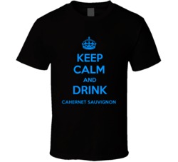 Cahernet Sauvignon Wine Keep Calm And Love Funny Alcohol Party T Shirt 14637396
