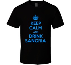 Sangria Wine Keep Calm And Love Funny Alcohol Party T Shirt 14637455