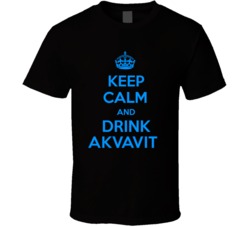 Akvavit Spirits Keep Calm And Love Funny Alcohol Party T Shirt 14637515