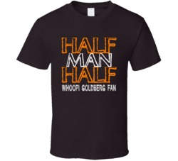 Half Man Half Whoopi Goldberg Fan Celebrity T Shirt 17705352