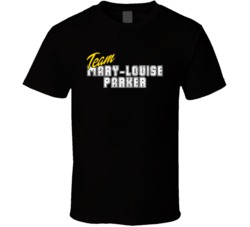 Team Mary-Louise Parker Celebrity T Shirt 17766881