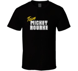 Team Mickey Rourke Celebrity T Shirt 17766950
