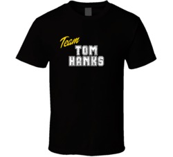 Team Tom Hanks Celebrity T Shirt 17767415