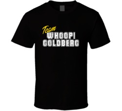 Team Whoopi Goldberg Celebrity T Shirt 17767483