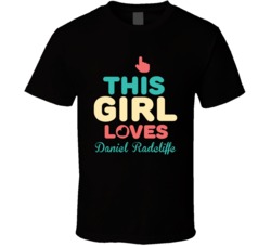 This Girl Loves Daniel Radcliffe Celebrity T Shirt 17769961