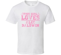This Girl Loves Alec Baldwin Celebrity T Shirt 17769976