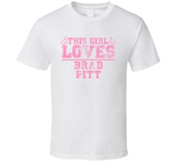 This Girl Loves Brad Pitt Celebrity T Shirt 17770115