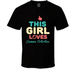 This Girl Loves Gemma Arterton Celebrity T Shirt 17770136