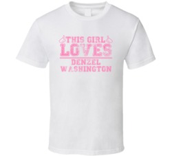 This Girl Loves Denzel Washington Celebrity T Shirt 17770341